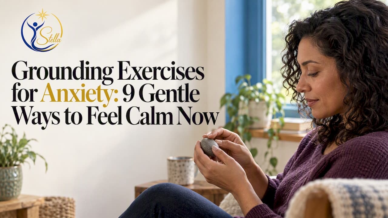 Grounding Exercises for Anxiety: 9 Gentle Ways to Feel Calm Now